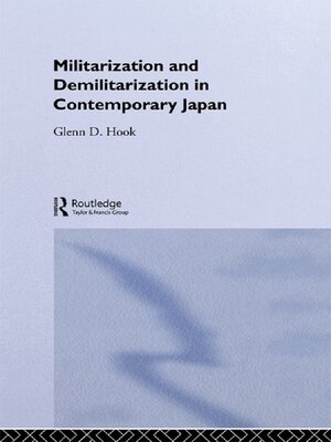 cover image of Militarisation and Demilitarisation in Contemporary Japan